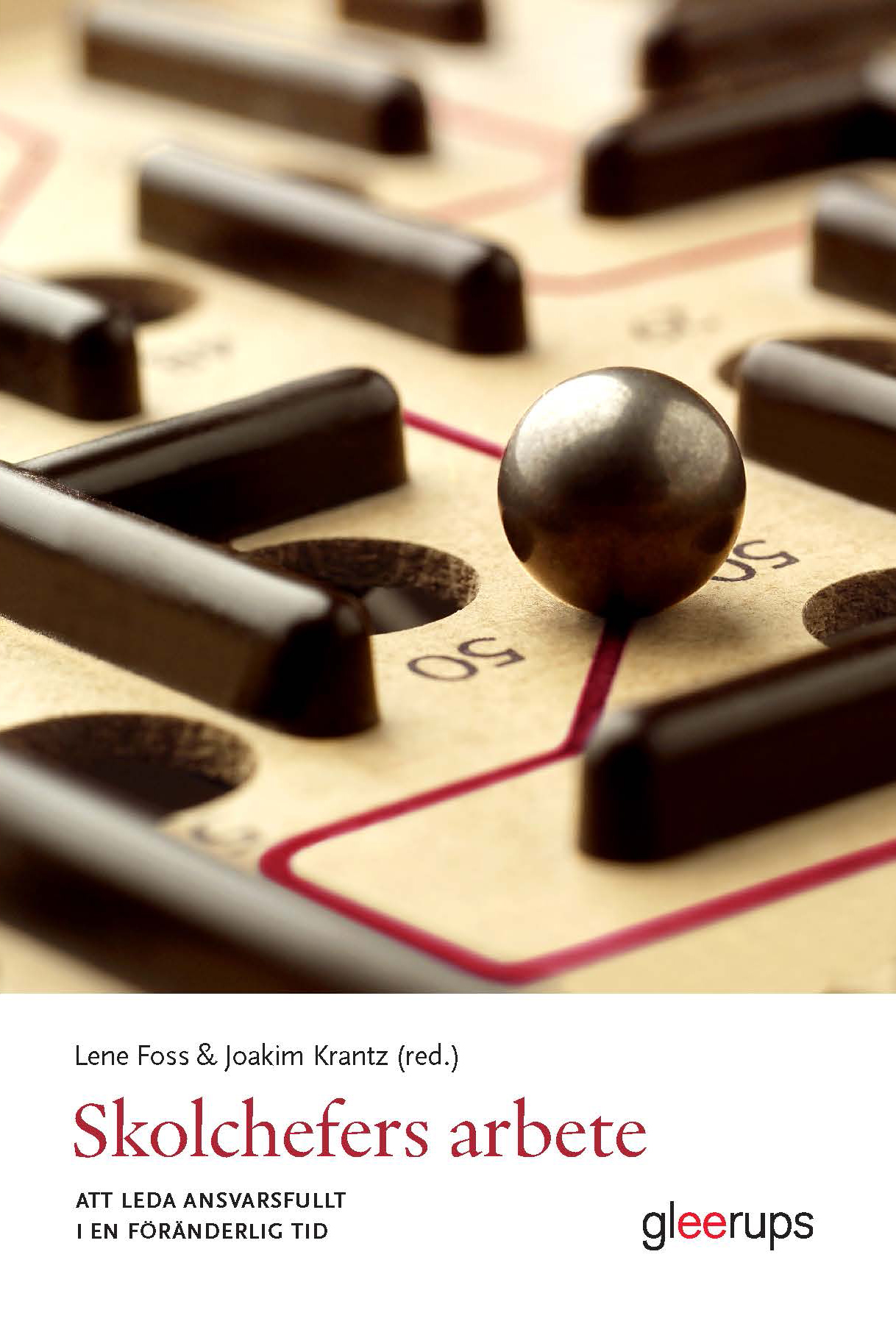 Skolchefers arbete - ATT LEDA ANSVARSFULLT I EN FÖRÄNDERLIG TID. Gleerups.